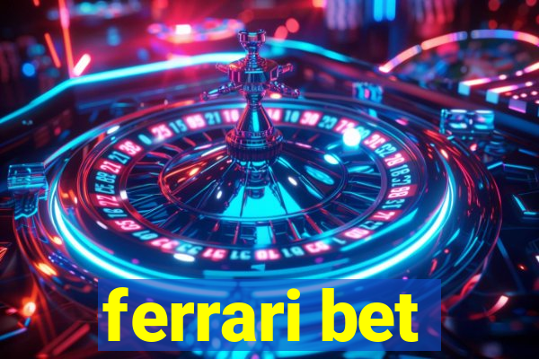 ferrari bet